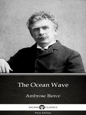 cover image of The Ocean Wave by Ambrose Bierce (Illustrated)